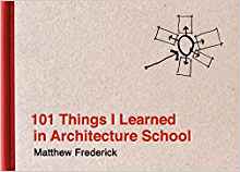 101 Things I Learned in Architecture School