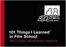 101 Things I Learned in Film School