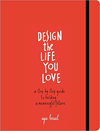 Design The Life You Love