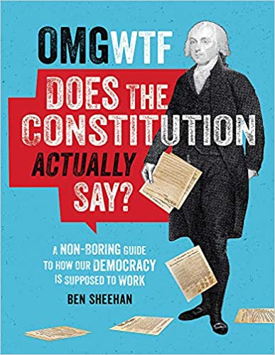 OMG WTF Does the Constitution Actually Say?