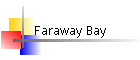 Faraway Bay